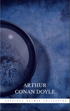 The Complete Sherlock Holmes Collection: 221b (illustrated) (ebook)