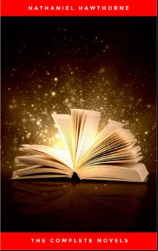 Nathaniel Hawthorne: The Complete Novels (ebook)