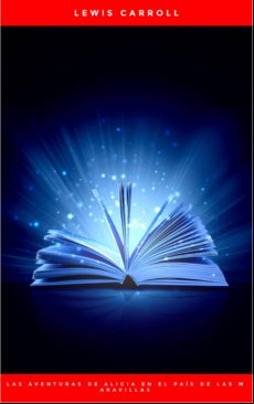 Las Aventuras De Alicia En El País De Las Maravillas (ebook)