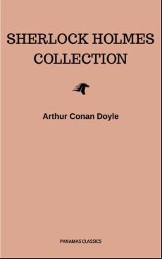 The Complete Sherlock Holmes Collection: 221b (illustrated) (ebook)