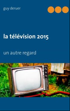 LA TÉLÉVISION 2015 EBOOK (edición en francés)