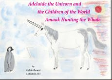 ADELAIDE THE UNICORN AND THE CHILDREN OF THE WORLD - AMAAK HUNTING THE WHALE EBOOK (edición en inglés)
