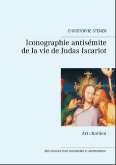 Iconographie Antisémite De La Vie De Judas Iscariot (ebook)