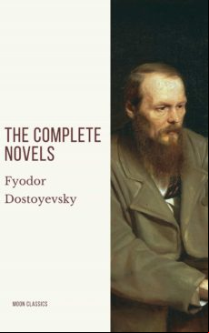 Fyodor Dostoyevsky: The Complete Novels (ebook)