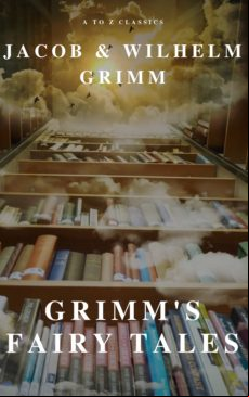 Grimms Fairy Tales ( A To Z Classics) (ebook)