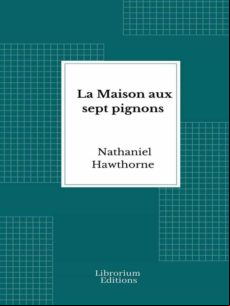 LA MAISON AUX SEPT PIGNONS EBOOK