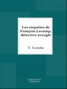 LES ENQUÊTES DE FRANÇOIS LECAMP, DÉTECTIVE AVEUGLE EBOOK
