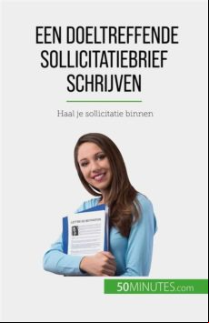 EEN DOELTREFFENDE SOLLICITATIEBRIEF SCHRIJVEN EBOOK