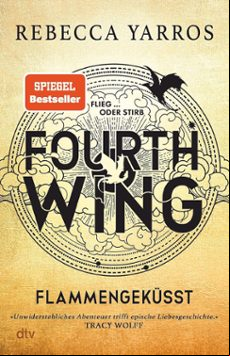FOURTH WING - FLAMMENGEKÜSST (edición en alemán)