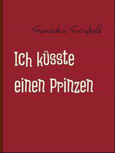 ICH KÜSSTE EINEN PRINZEN EBOOK (edición en alemán)