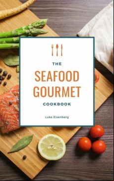 THE SEAFOOD GOURMET COOKBOOK EBOOK (edición en inglés)