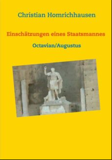 EINSCHÄTZUNGEN EINES STAATSMANNES - OCTAVIAN/AUGUSTUS SELBSTBILD - IDEALBILD - KRITIK EBOOK (edición en alemán)