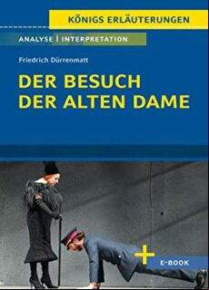 DER BESUCH DER ALTEN DAME VON FRIEDRICH DÜRRENMATT - TEXTANALYSE UND INTERPRETATION (edición en alemán)