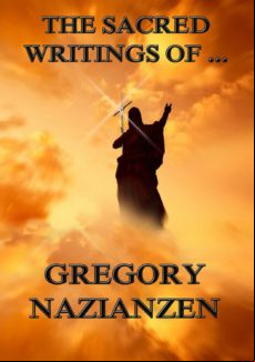 The Sacred Writings Of Gregory Nazianzen (ebook)