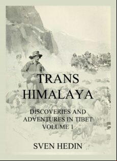 TRANS-HIMALAYA - DISCOVERIES AND ADVENTURES IN TIBET, VOL. 1 EBOOK (edición en inglés)