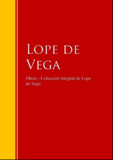 Obras - Colección De Lope De Vega (ebook)