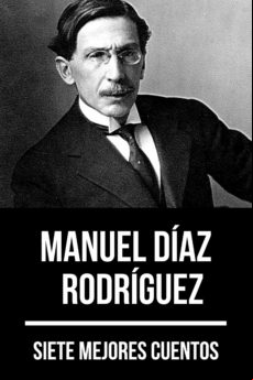 7 Mejores Cuentos De Manuel Díaz Rodríguez (ebook)