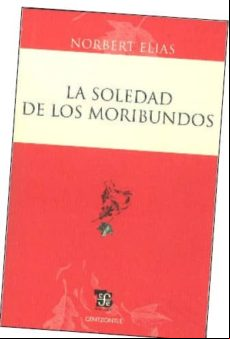 LA SOLEDAD DE LOS MORIBUNDOS