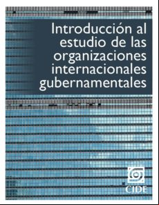 Introducción Al Estudio De Las Organizaciones Internacionales Gubernam