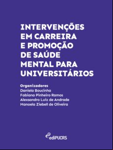 INTERVENÇÕES EM CARREIRA E PROMOÇÃO DE SAÚDE MENTAL PARA UNIVERSITÁRIOS EBOOK (edición en portugués)