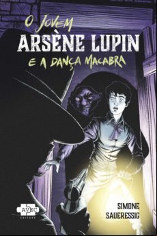 O Jovem Arsène Lupin E A Dança Macabra (ebook)