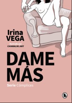 Dame Más (serie Cómplices 1) (ebook)