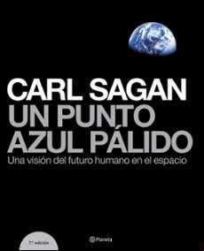 Un Punto Azul Palido: Una Vision Del Futuro Humano En El Espacio