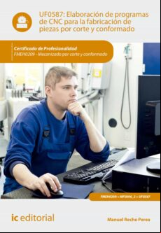 ELABORACIÓN DE PROGRAMAS DE CNC PARA LA FABRICACIÓN DE PIEZAS POR CORTE Y CONFORMADO. FMEH0209 EBOOK