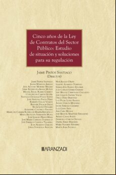 CINCO AÑOS DE LA LEY DE CONTRATOS DEL SECTOR PÚBLICO: ESTUDIO DE SITUACIÓN Y SOLUCIONES PARA SU REGULACIÓN EBOOK