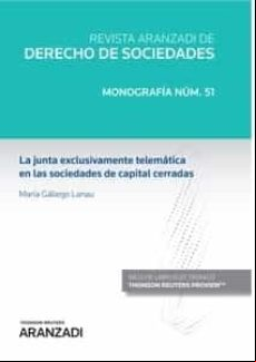 LA JUNTA EXCLUSIVAMENTE TELEMATICA EN LAS SOCIEDADES DE CAPITAL CERRADAS (PAPEL + E-BOOK)