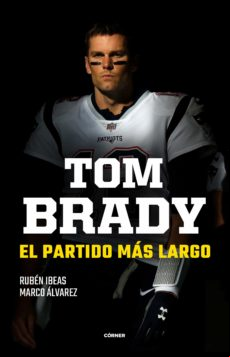 Tom Brady. El Partido Más Largo (ebook)