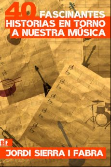 40 Fascinantes Historias En Torno A Nuestra Música (ebook)