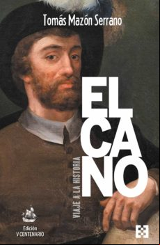 Elcano Viaje A La Historia. Edición V Centenario (ebook)