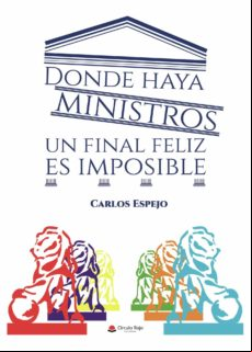 Donde Haya Ministros Un Final Feliz Es Imposible (ebook)