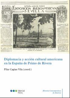 Diplomacia Y Acción Cultural Americana En La España De Primo De Rivera