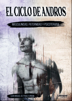El Ciclo De Andros: Masculinidad Paternidad Y Psicoterapia (ebook) El Ciclo De Andros: Masculinidad Paternidad Y Psicoterapia (ebook)