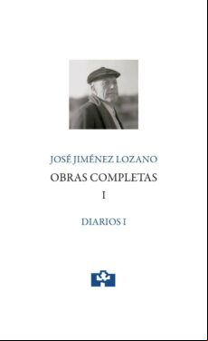 JOSE JIMENEZ LOZANO. OBRAS COMPLETAS I. DIARIOS I