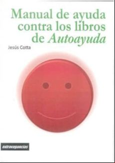 Manual De Ayuda Contra Los Libros De Autoayuda