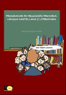 PROGRAMAR EN EDUCACIÓN PRIMARIA: LENGUA CASTELLANA Y LITERATURA EBOOK