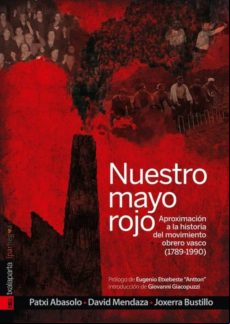 Nuestro Mayo Rojo: Aproximacion Al Movimiento Obrero Vasco (1848- 1990