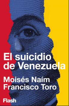 El Suicidio De Venezuela (flash Ensayo) (ebook)