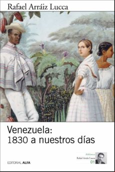 Venezuela: 1830 A Nuestros Días (ebook)