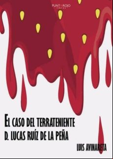 El Caso Del Terrateniente D. Lucasruíz De La Peña (ebook)