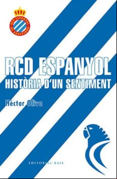 Rcd Espanyol. Història Dun Sentiment (ebook)