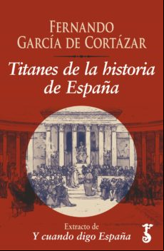 Titanes De La Historia De España  (ebook)