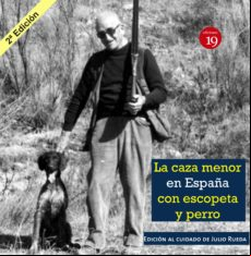 La Caza Menor Con Escopeta Y Perro (en La España Del Siglo Xix Al Xxi)