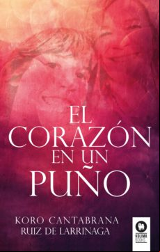 El Corazón En Un Puño (ebook) El Corazón En Un Puño (ebook)