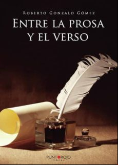 Entre La Prosa Y El Verso (ebook)