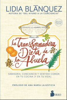 La Transformadora Dieta De La Abuela. Sabiduría Conciencia Y Sentido C