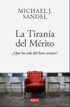 La Tiranía Del Mérito (ebook)